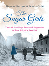 The Sugar Girls (eBook): Tales of Hardship, Love and Happiness in Tate & Lyle's East End
